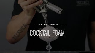 Proper Techniques  How to Make a Cocktail Foam [upl. by Ecnedurp]