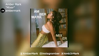 Amber Mark  quotMixerquot [upl. by Gregrory]