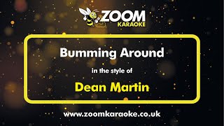 Dean Martin  Bumming Around  Karaoke Version from Zoom Karaoke [upl. by Lindberg640]