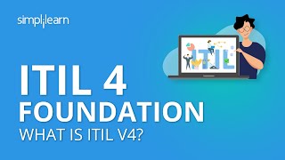 ITIL 4 Foundation  ITIL 4 Foundation Training  What Is ITIL V4  ITIL Certification  Simplilearn [upl. by Lezlie]