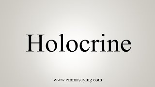 How To Say Holocrine [upl. by Aelram]