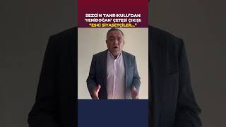 Sezgin Tanrıkulundan quotyenidoğan çetesiquot tepkisi [upl. by Carhart]