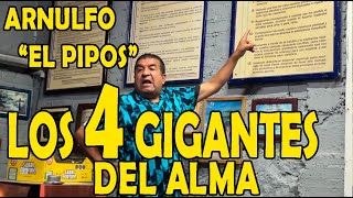 ARNULFO quotEL PIPOSquot LOS 4 GIGANTES DEL ALMA [upl. by Natividad]