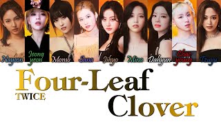 TWICE トゥワイス  FourLeaf Clover KanRomEng Color Coded Lyrics [upl. by Corine]