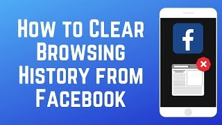 How to Clear Off Facebook Browsing History from Facebook [upl. by Novihs223]