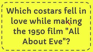 Which costars fell in love while making the 1950 film quotAll About Evequot [upl. by Hollingsworth]