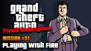 GTA Forelli Redemption  Mission 31  Playing with Fire [upl. by Gib]