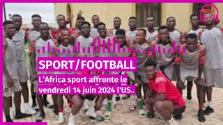 football ligue 2 l africa sport affronte le vendredi 14 juin 2024 lus Tchologo au stade amadou gon [upl. by Elleirua]