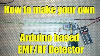 How to make a custom Arduino EMF RF Detector [upl. by Wymore]