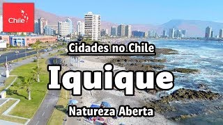 Cidades no Chile Iquique  Natureza Aberta [upl. by Brace]