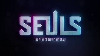 SEULS  Spot 1  David Moreau 2017 [upl. by Valerian53]