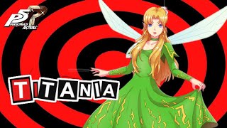 Persona 5 Royal Builds  Titania [upl. by Eerrahs]