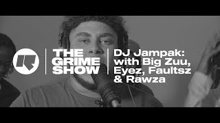 The Grime Show DJ Jampak with Big Zuu Eyez Faultsz amp Rawza [upl. by Golliner422]