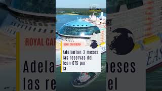 Royal Caribbean adelante 3 meses las reservas para el Icon of the Seas por la alta demanda [upl. by Anyk]