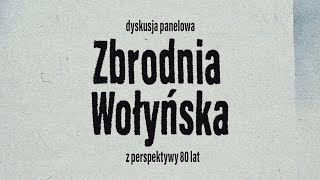 Zbrodnia Wołyńska z perspektywy 80 lat dyskusja panelowa [upl. by Naugan]