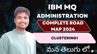 IBM MQ Administration 2024 Clustering1 in Telugu  Free Notes [upl. by Yetnom507]