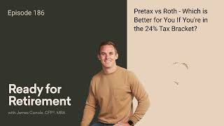 Pretax vs Roth Which is Better for You If Youre in the 24 Tax Bracket [upl. by Ecnarwal]