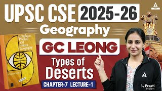 UPSC CSE 2025  GC Leong Types of Deserts Chapter7 Lecture1 Geography  By Preeti Maam [upl. by Christenson]