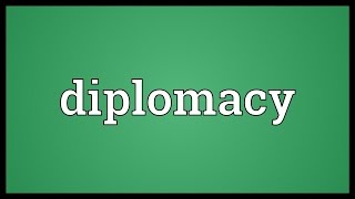 Diplomacy Meaning [upl. by Mattheus]