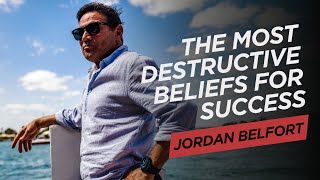 Jordan Belfort The Wolf of Wall Street  The Most Destructive Beliefs for Success [upl. by Adlihtam]