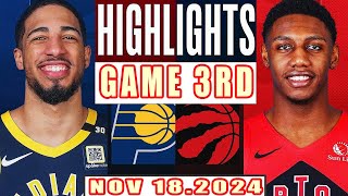 Indiana Pacers Vs Toronto Raptors GAME 3RD Highlights Nov 182024 NBA Season 202425 [upl. by Nrevel]