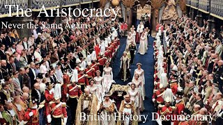 The Aristocracy  Born to Rule  2 of 4  Never the Same Again  British Aristocracy amp Nobility [upl. by Siravat]