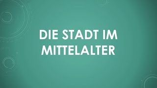 Die Stadt im Mittelalter einfach und kurz erklärt [upl. by Prakash]