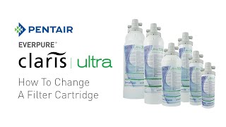 How To Change A Pentair Everpure Claris Ultra Water Filter Cartridge [upl. by Geithner48]