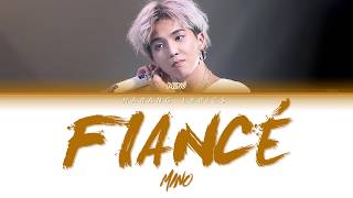 MINO송민호  아낙네 FIANCÉ Color Coded Lyrics EngRomHan가사 [upl. by Ailero]