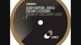 Jerry Ropero Caesars Scissors amp Java  Organ of Love Original Mix [upl. by Lemuela]