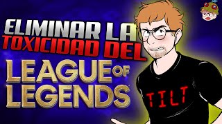 COMO DEJAR DE SER TOXICO EN EL LOL  La toxicidad de LEAGUE OF LEGENDS [upl. by Sufur]