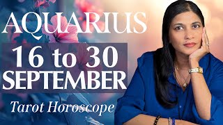 AQUARIUS Tarot reading from 16 to 30 September 2024 [upl. by Eyllom342]