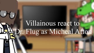 Villainous react to Dr Flug as Michael Afton  Villainous  GCRV  Gacha Club [upl. by Ecaroh]