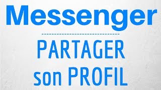 PARTAGER PROFIL Messenger comment partager son profil Messenger [upl. by Arhaz]