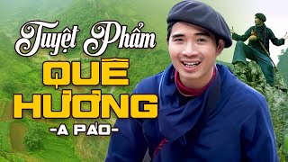 A PÁO  Tuyệt Phẩm Quê Hương Hay Nhất 2023 [upl. by Susette]