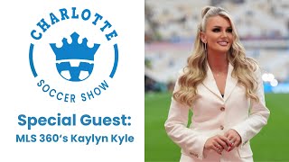 MLS 360s Kaylyn Kyle talks Charlotte FC [upl. by Kisung]