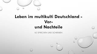 Leben im multikulti Deutschland  SprechenSchreiben B2 Zertifikat  Goethe amp ÖSD [upl. by Anertal520]