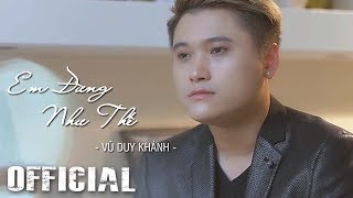 Em Đừng Như Thế  Vũ Duy Khánh Official MV HD [upl. by Emmet838]