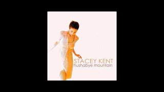 Stacey Kent  Hushabye Mountain [upl. by Eatnoj]