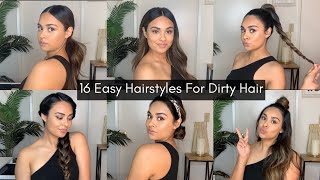 16 EASY HAIRSTYLES FOR DIRTY AND OILY HAIR [upl. by Abih187]