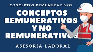 🧑‍💼 CONCEPTOS REMUNERATIVOS Y NO REMUNERATIVOS 👉 ASESORIA LABORAL [upl. by Etteloiv367]