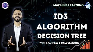 Lec10 Decision Tree 🌲 ID3 Algorithm with Example amp Calculations 🧮 [upl. by Ajnos]