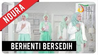 Noura  Berhenti Bersedih  Official Video Clip [upl. by Attelrahc]