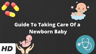 Guide To Taking Care Of a Newborn Baby [upl. by Sorenson]