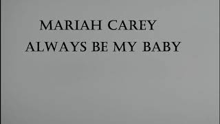 Mariah Carey  Always Be My Baby Lyrics [upl. by Haerdna]