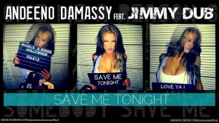 Andeeno Damassy feat Jimmy Dub  Save me tonight Original Mix [upl. by Aihsal]