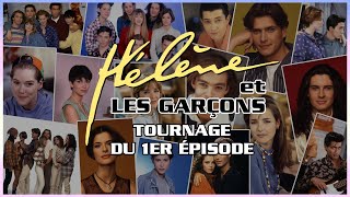 30ans Hélène et les Garçons  Le tournage intégral du 1er épisode [upl. by Dippold]