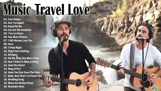 MUSIC TRAVEL LOVE full album 2022 The best songs of MUSIC TRAVEL LOVE [upl. by Nnaira520]