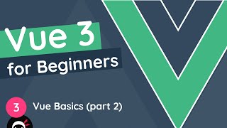 Vue JS 3 Tutorial for Beginners 3  Vuejs Basics part 2 [upl. by Nauqan654]