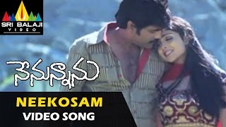 Nenunnanu Songs  Neekosam Neekosam Video Song  Nagarjuna Aarti Aggarwal  Sri Balaji Video [upl. by Elegna797]